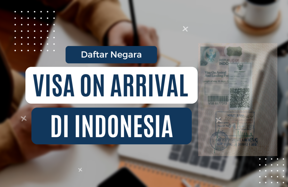 Daftar Negara yang Bisa Mendapatkan Visa on Arrival di Indonesia