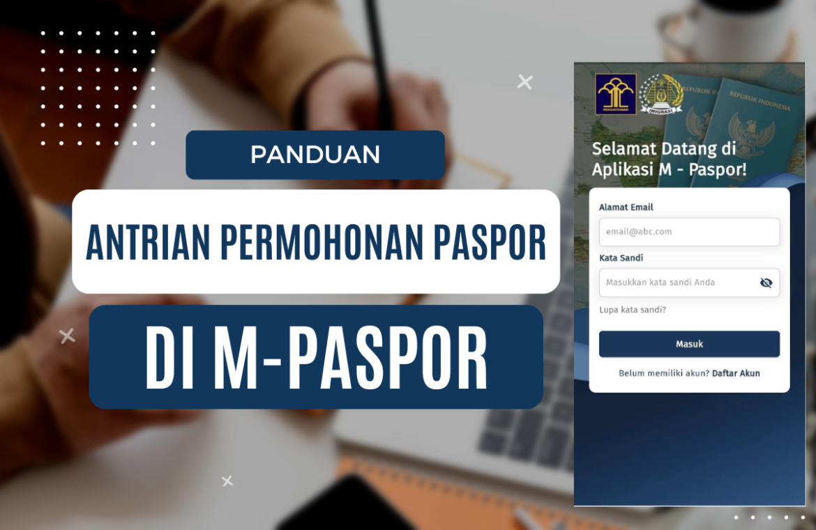 Panduan Lengkap Mengajukan Antrian Permohonan Paspor di Aplikasi M-Paspor